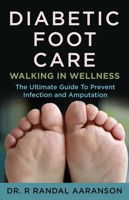 Soins des pieds diabétiques : La marche vers le bien-être - Diabetic Foot Care: Walking in Wellness