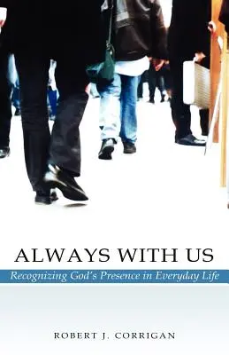 Toujours avec nous : Reconnaître la présence de Dieu dans la vie quotidienne - Always With Us: Recognizing God's Presence in Everyday Life