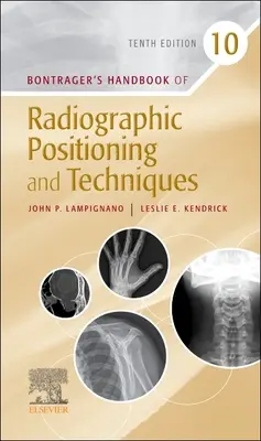 Bontrager's Handbook of Radiographic Positioning and Techniques (Manuel de positionnement et de techniques radiographiques) - Bontrager's Handbook of Radiographic Positioning and Techniques