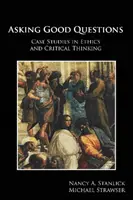 Poser de bonnes questions - Études de cas sur l'éthique et la pensée critique - Asking Good Questions - Case Studies in Ethics and Critical Thinking