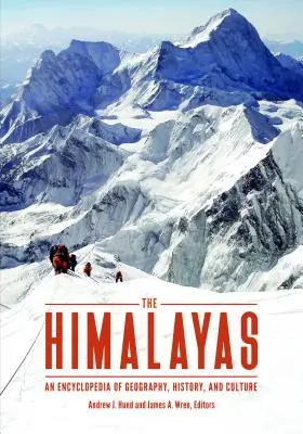 L'Himalaya : Une encyclopédie de la géographie, de l'histoire et de la culture - The Himalayas: An Encyclopedia of Geography, History, and Culture
