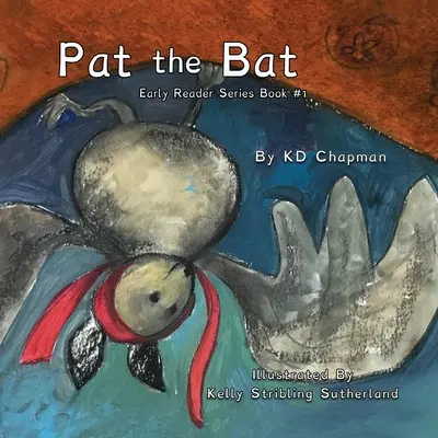 Pat la chauve-souris : Livre 1 de la série Early Reader - Pat the Bat: Early Reader Series Book #1