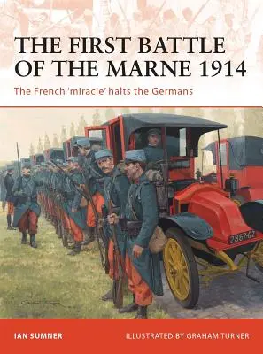 La première bataille de la Marne 1914 : Le « miracle » français arrête les Allemands - The First Battle of the Marne 1914: The French 'Miracle' Halts the Germans