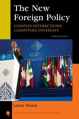 La nouvelle politique étrangère : Interactions complexes, intérêts concurrents, troisième édition - The New Foreign Policy: Complex Interactions, Competing Interests, Third Edition