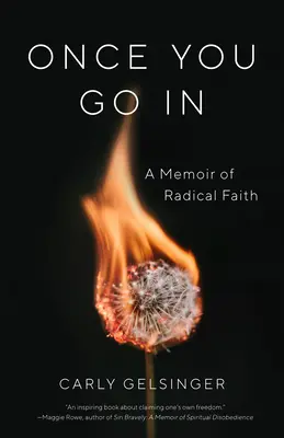 Une fois qu'on y est entré : Un mémoire de foi radicale - Once You Go in: A Memoir of Radical Faith