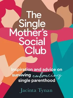 Le club social de la mère célibataire : Inspiration et conseils pour embrasser la monoparentalité - The Single Mother's Social Club: Inspiration and Advice on Embracing Single Parenthood