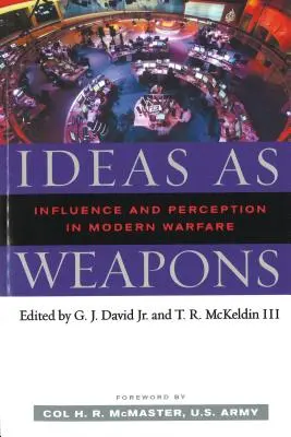 Les idées comme armes : Influence et perception dans la guerre moderne - Ideas as Weapons: Influence and Perception in Modern Warfare