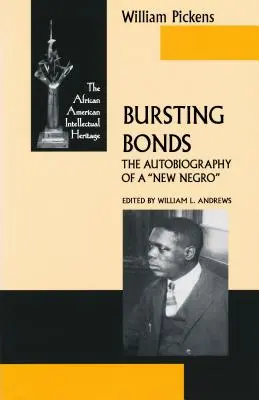 Bursting Bonds : L'autobiographie d'un nouveau Noir - Bursting Bonds: The Autobiography of a New Negro