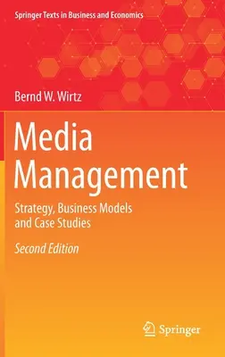 Gestion des médias : Stratégie, modèles d'entreprise et études de cas - Media Management: Strategy, Business Models and Case Studies