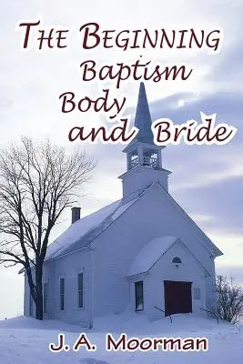 L'Église, le commencement, le baptême, le corps et l'épouse - The Church, Beginning, Baptism, Body, and Bride