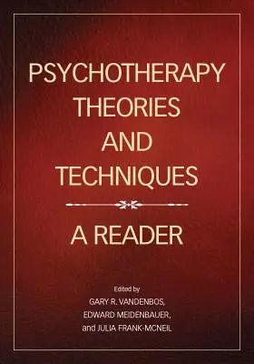 Théories et techniques de la psychothérapie : Un lecteur - Psychotherapy Theories and Techniques: A Reader