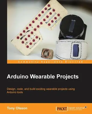 Projets Arduino à porter sur soi - Arduino Wearable Projects