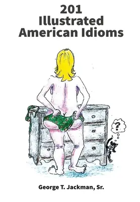 201 Idiomes américains illustrés - 201 Illustrated American Idioms