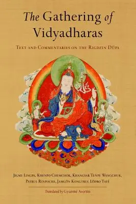 Le rassemblement des Vidyadharas : Texte et commentaires sur le Rigdzin Dpa - The Gathering of Vidyadharas: Text and Commentaries on the Rigdzin Dpa