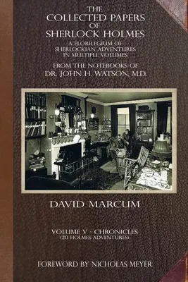 The Collected Papers of Sherlock Holmes - Volume 5 : Un florilège d'aventures sherlockiennes en plusieurs volumes - The Collected Papers of Sherlock Holmes - Volume 5: A Florilegium of Sherlockian Adventures in Multiple Volumes