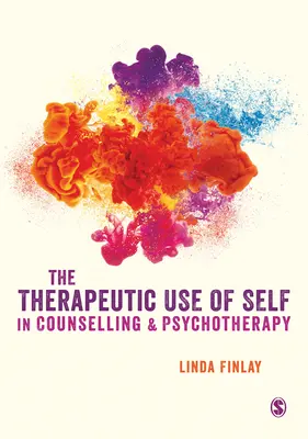 L'utilisation thérapeutique du soi dans le conseil et la psychothérapie - The Therapeutic Use of Self in Counselling and Psychotherapy