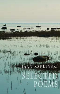 Jaan Kaplinski : Poèmes choisis - Jaan Kaplinski: Selected Poems