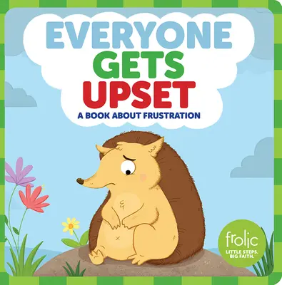 Tout le monde est contrarié : Un livre sur la frustration - Everyone Gets Upset: A Book about Frustration