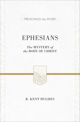 Ephésiens : Le mystère du corps du Christ (édition ESV) - Ephesians: The Mystery of the Body of Christ (ESV Edition)