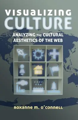 Visualiser la culture : analyser l'esthétique culturelle du web - Visualizing Culture; Analyzing the Cultural Aesthetics of the Web