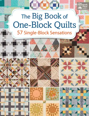 Le grand livre des quilts à un seul bloc : 57 Sensations monoblocs - The Big Book of One-Block Quilts: 57 Single-Block Sensations