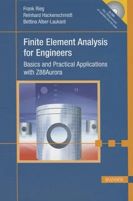 Analyse par éléments finis pour les ingénieurs : Notions de base et applications pratiques avec Z88aurora - Finite Element Analysis for Engineers: Basics and Practical Applications with Z88aurora