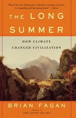 Le long été : Comment le climat a changé la civilisation - The Long Summer: How Climate Changed Civilization