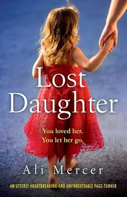 La fille perdue : Une fille perdue : Un page-turner inoubliable et bouleversant. - Lost Daughter: An utterly heartbreaking and unforgettable page-turner