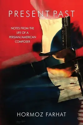 Le passé présent : Notes sur la vie d'un compositeur persan/américain en Irlande - Present Past: Notes from the Life of a Persian/American Composer in Ireland