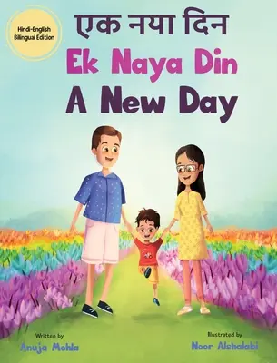 Ek Naya Din : Un nouveau jour - Un livre d'images bilingue hindi-anglais pour les enfants afin de développer des compétences linguistiques conversationnelles - Ek Naya Din: A New day - A Hindi English Bilingual Picture Book For Children to Develop Conversational Language Skills