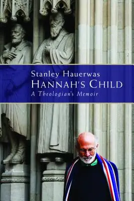 L'enfant d'Hannah : Les mémoires d'une théologienne - Hannah's Child: A Theologian's Memoir