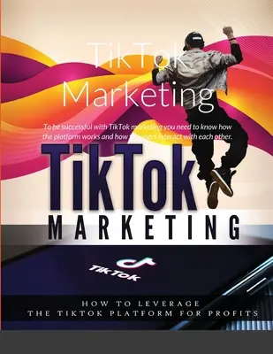 TikTok Marketing : Pour réussir le marketing sur TikTok, il faut savoir comment fonctionne la plateforme et comment les utilisateurs interagissent entre eux. - TikTok Marketing: To be successful with TikTok marketing you need to know how the platform works and how the users interact with each ot