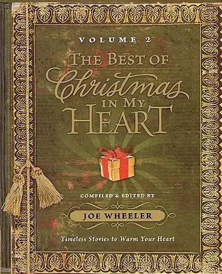 Le meilleur de Noël dans mon cœur Volume 2 : Histoires intemporelles pour réchauffer votre cœur - The Best of Christmas in My Heart Volume 2: Timeless Stories to Warm Your Heart