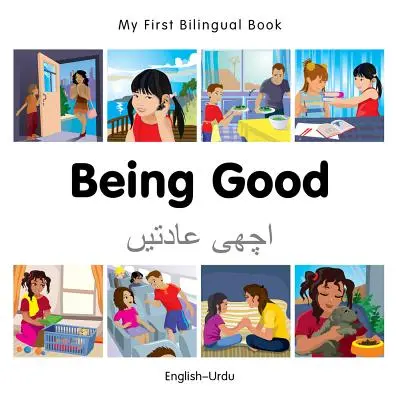 Mon premier livre bilingue - Être bon (anglais-ourdou) - My First Bilingual Book-Being Good (English-Urdu)