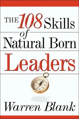 Les 108 compétences des leaders naturels - The 108 Skills of Natural Born Leaders