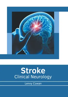 Accident vasculaire cérébral : Neurologie clinique - Stroke: Clinical Neurology