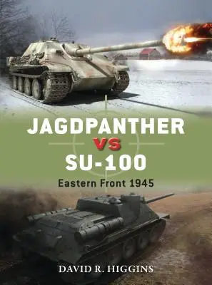 Jagdpanther Vs Su-100 : Front de l'Est 1945 - Jagdpanther Vs Su-100: Eastern Front 1945