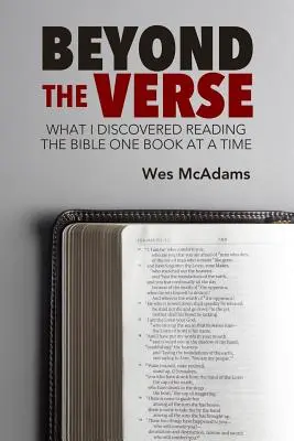 Au-delà du verset : Ce que j'ai découvert en lisant la Bible un livre à la fois - Beyond the Verse: What I Discovered Reading the Bible One Book at a Time