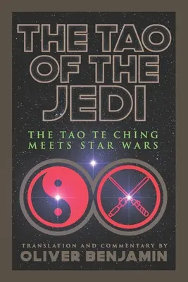 Le Tao du Jedi : Le Tao Te Ching à la rencontre de la Guerre des étoiles - The Tao of the Jedi: The Tao Te Ching Meets Star Wars