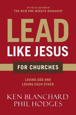 Diriger comme Jésus pour les églises : Une parabole moderne pour l'Église - Lead Like Jesus for Churches: A Modern Day Parable for the Church