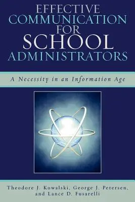 Communication efficace pour les administrateurs scolaires : Une nécessité à l'ère de l'information - Effective Communication for School Administrators: A Necessity in an Information Age