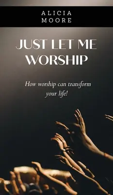 Laissez-moi adorer - Just Let Me Worship