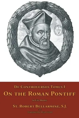 De Controversiis Tomus II : Sur le pontife romain - De Controversiis Tomus II: On the Roman Pontiff