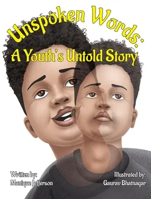 Des mots inexprimés : L'histoire inédite d'un jeune - Unspoken Words: A Youth's Untold Story