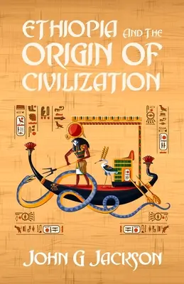 L'Éthiopie et l'origine de la civilisation - Ethiopia And The Origin Of Civilization