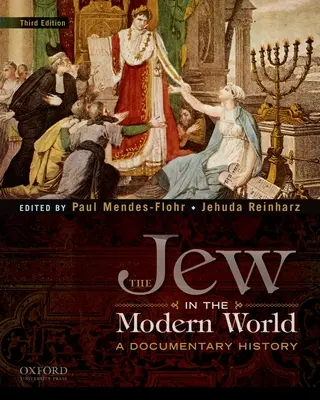 Le Juif dans le monde moderne : Une histoire documentaire - The Jew in the Modern World: A Documentary History