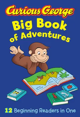 Le grand livre des aventures de Curious George - Curious George Big Book of Adventures