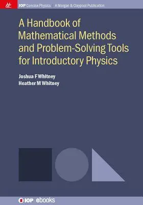 A Handbook of Mathematical Methods and Problem-Solving Tools for Introductory Physics (Manuel de méthodes mathématiques et d'outils de résolution de problèmes pour l'introduction à la physique) - A Handbook of Mathematical Methods and Problem-Solving Tools for Introductory Physics