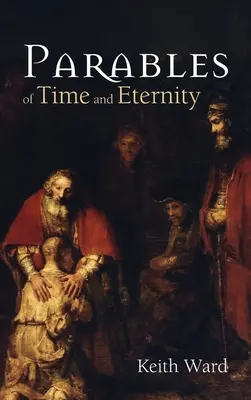 Paraboles du temps et de l'éternité - Parables of Time and Eternity