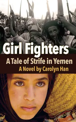 Girl Fighters : Une histoire de conflits au Yémen - Girl Fighters: A Tale of Strife in Yemen